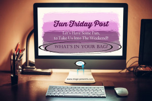 Fun Friday – What’s In Your Bag??