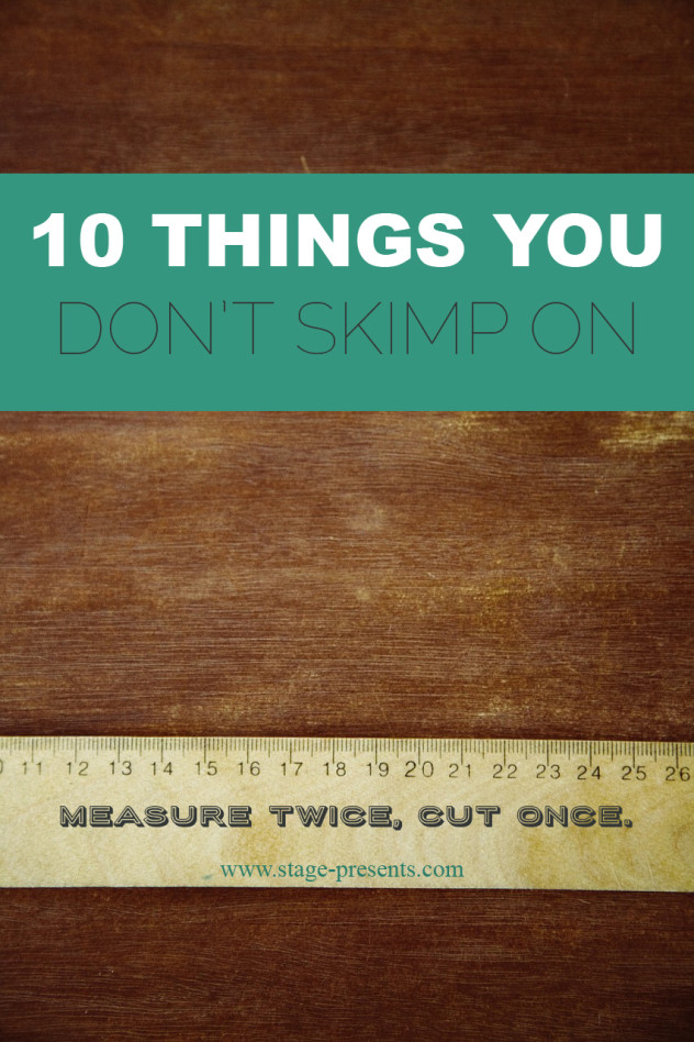 10 Things You Don't Skimp On