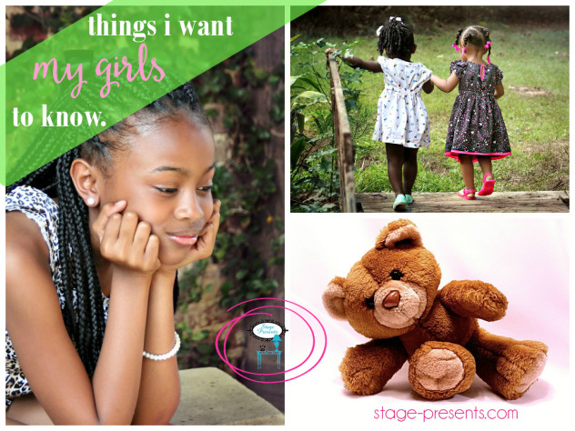 Things I Want My Girls to Know - www.stage-presents.com