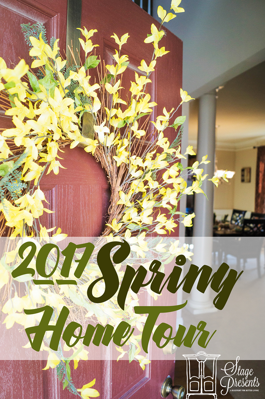 2017 Spring Home Tour - www.stage-presents.com