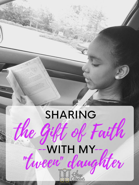 Sharing The Gift OF Faith With My Tween Daughter (through Tween Devotionals and Quality Time)