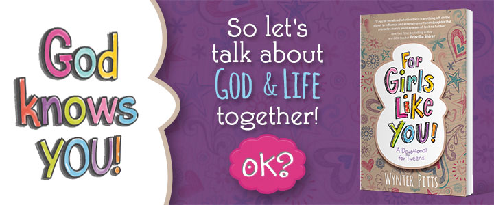 For Girls Like You - A Devotional for Tweens - Wynter Pitts